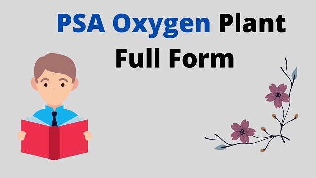 PSA Oxygen Plant Full Form
